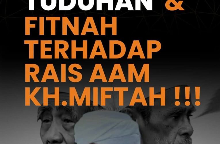 Membongkar Kebenaran: Mengurai Tuduhan dan Fitnah Tak Berdasar Terhadap Rais Aam KH. Miftachul Akhyar
