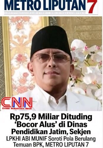 “Sebut Rekomendasi BPK Cuma Jadi Arsip, Sekjen LPKHI Abi Munif Desak Reformasi Total di Dinas Pendidikan Jatim”