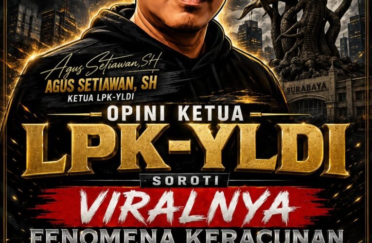 Ketua LPK-YLDI : “Fenomena Keracunan MBG”!!!, Kelalaian Diatur Pasal 28H ayat 1 UUD 1945 dan Apakah Ada Sanksi Pidana???”, SIMAK DIBAWA INI