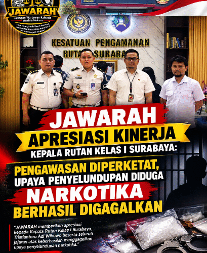 JAWARAH Apresiasi Kepala Rutan Kelas I Surabaya: Penggagalan Dugaan Penyelundupan Narkotika Jangan Berhenti Pada Pembawa, Jaringanya Harus Dibongkar