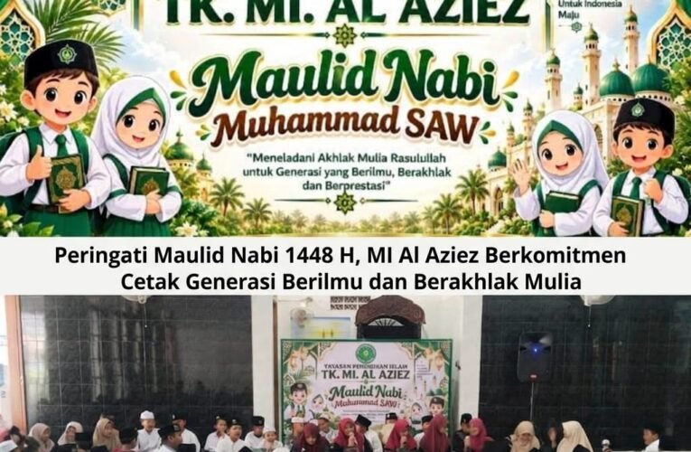 Peringati Maulid Nabi 1448 H, MI Al Aziez Berkomitmen Cetak Generasi Berilmu dan Berakhlak Mulia