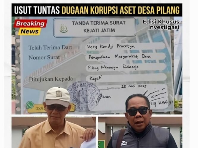 KINERJA KEJARI SIDOARJO & KEJATI JATIM DIPERTANYAKAN! DIDUGA MASUK ANGIN, LAPORAN TANAH KAS DESA PILANG 2 TAHUN MANDUL